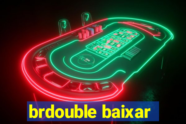 brdouble baixar